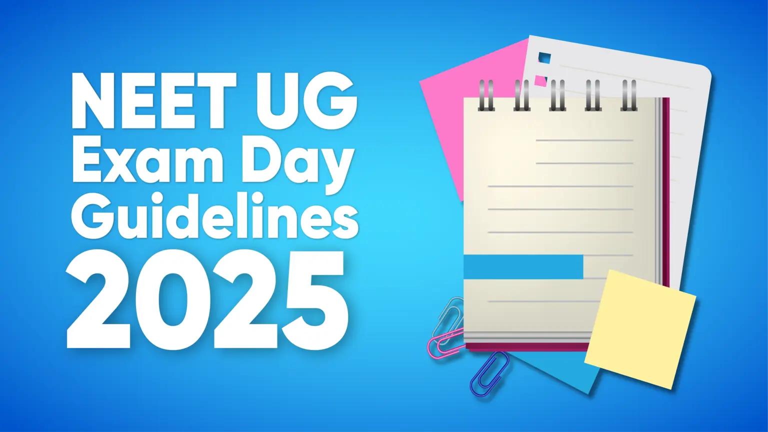 NEET UG 2025 Exam Day Guidelines